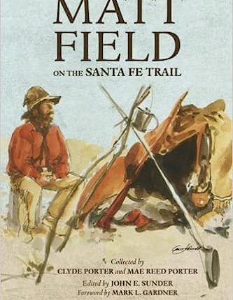 BOOK REVIEW: Matt Field on the Santa Fe&nbsp;Trail